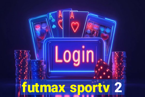 futmax sportv 2